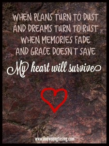 heart-lyric, dreams, plans, grace, memories, survival